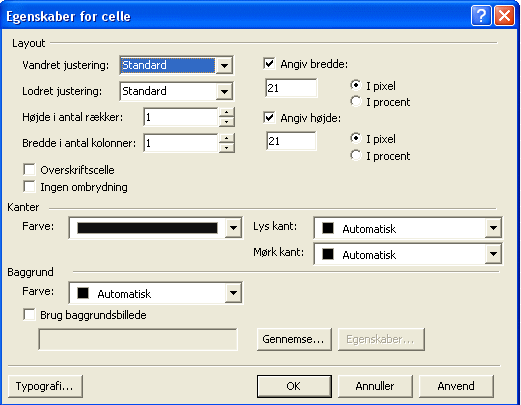 Hjreklik i verste venstre celle. Vlg 'Egenskaber for celle'. Og vlg disse indstillinger
