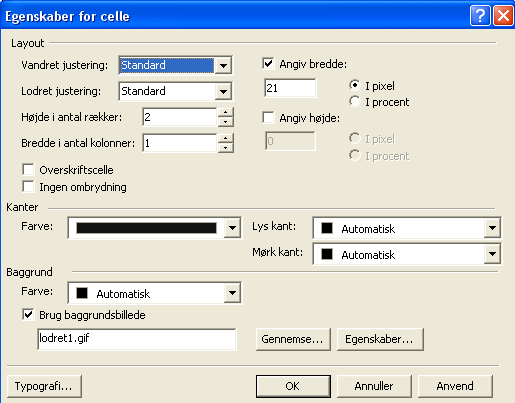 Hjreklik i den lodrette venstre celle. Vlg 'Egenskaber for celle' og brug disse indstillinger